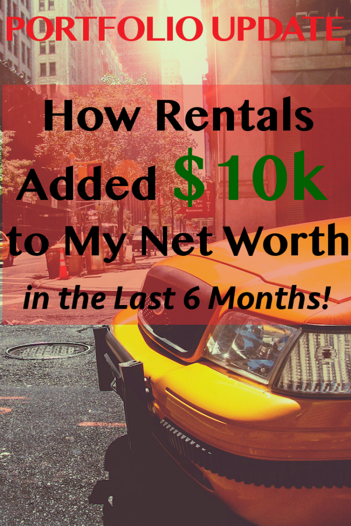 Portfolio Update – How Rentals Added $10k to My Net Worth the Last 6 Months