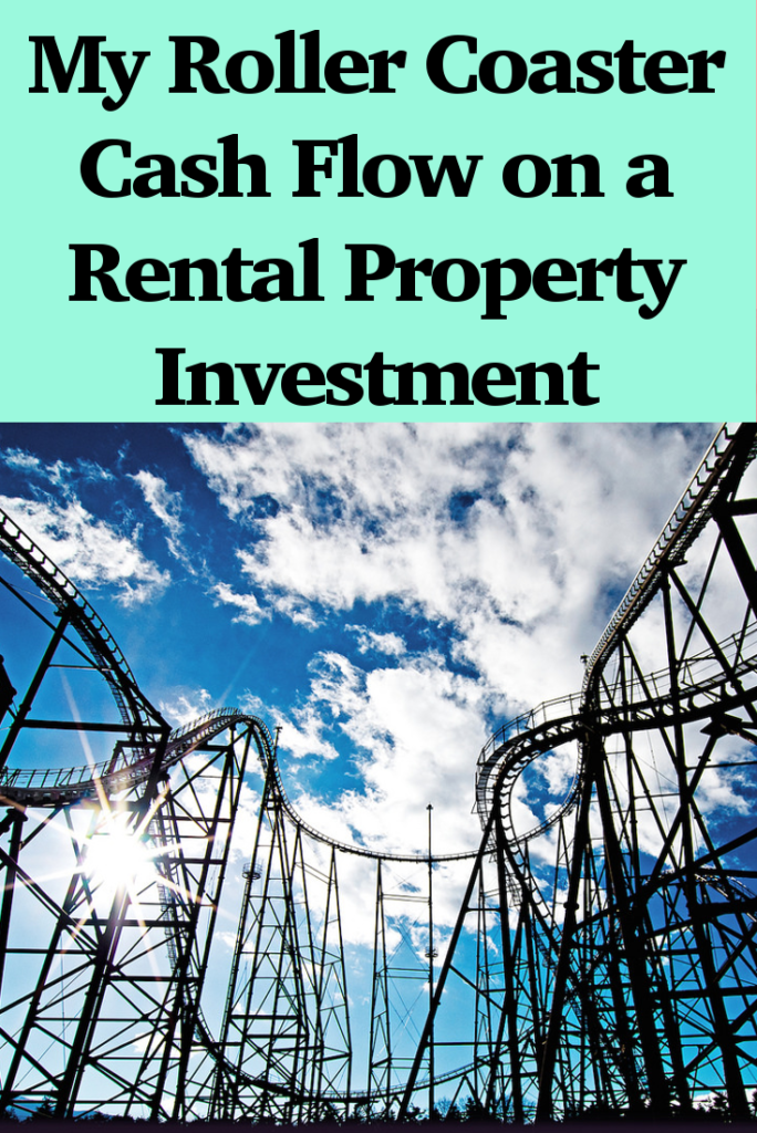 My Roller Coaster Cash Flow on a Rental Property Investment