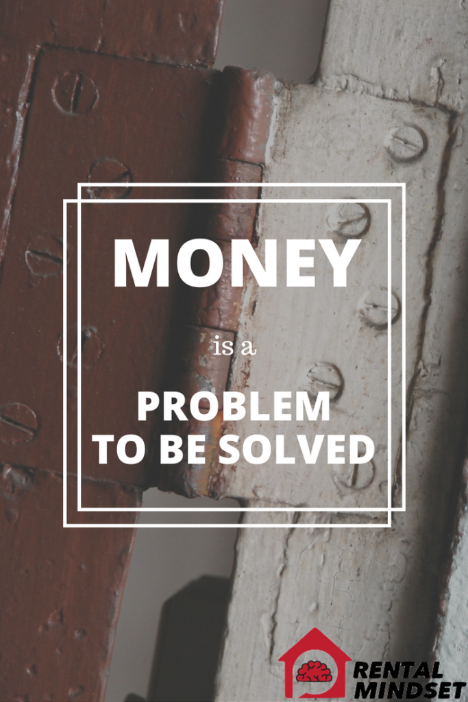 Money Is a Problem to Be Solved